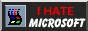 I hate Microsoft